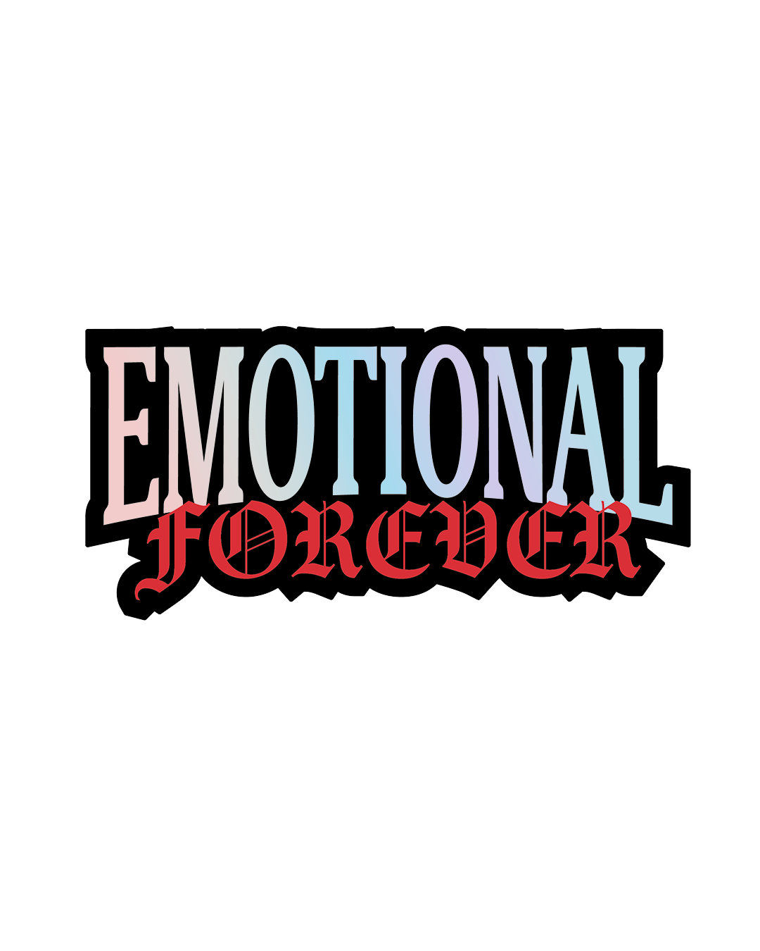 Emotional Forever Sticker