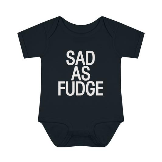 SAD AS FUDGE Baby Onesie