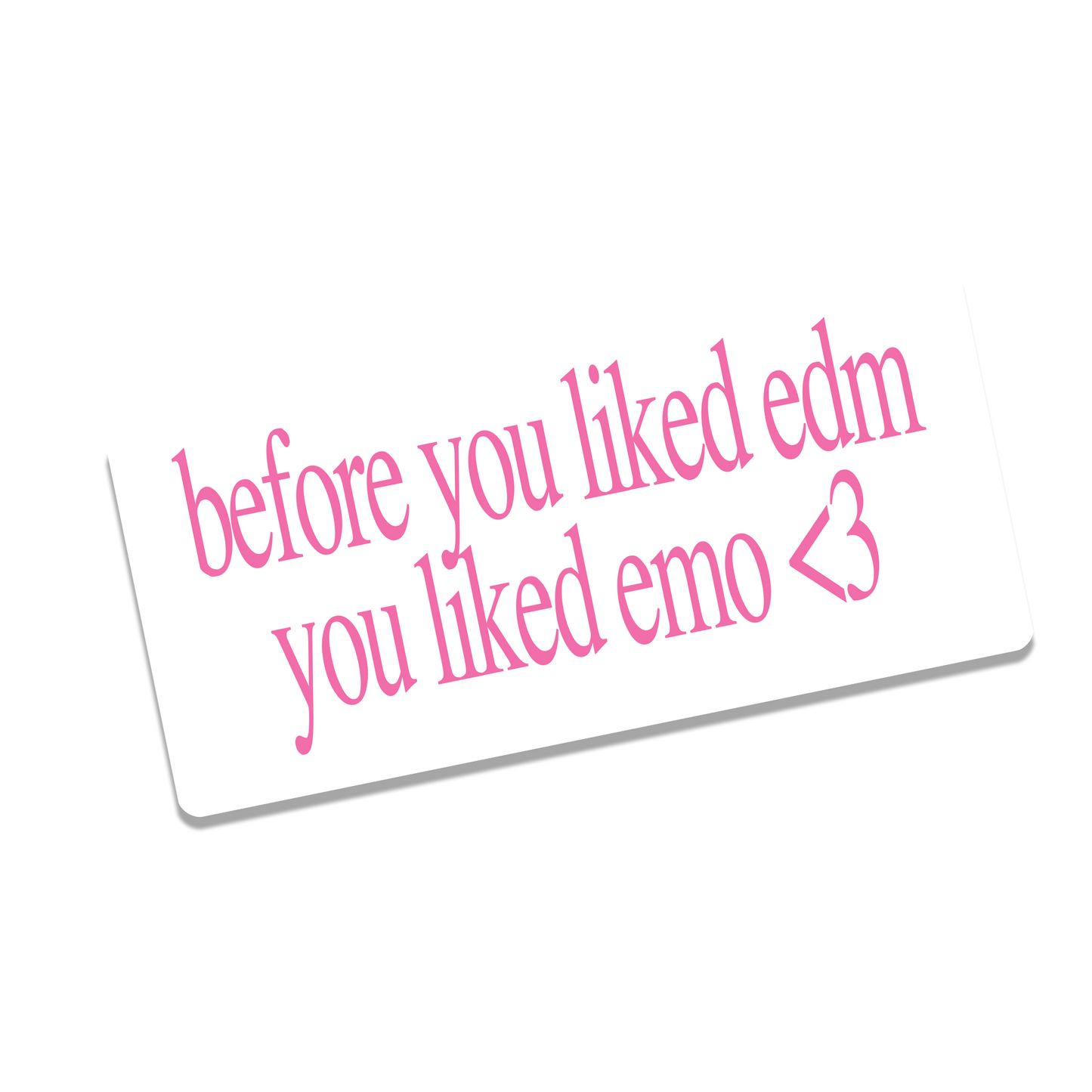 Before You Liked EDM Sticker