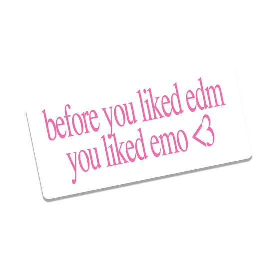 Before You Liked EDM Sticker
